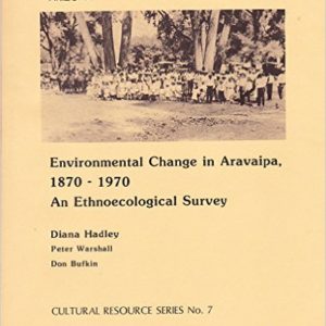 Environmental Change in Aravaipa 1870-1890: An Ethnoecological Survey