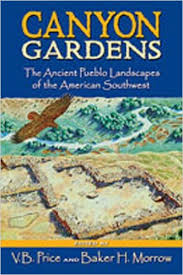 Canyon Gardens: The Ancient Pueblo Landscapes of the American Southwest