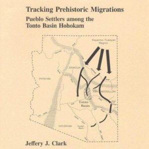 Tracking Prehistoric Migrations: Pueblo Settlers among the Tonto Basin Hohokam