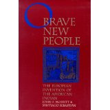 O Brave New People: The European Invention of the American Indian