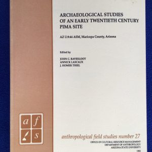 Archaeological Studies of an Early Twentieth Century Pima Site: AZ U:9:44 ASM, Maricopa County, Arizona