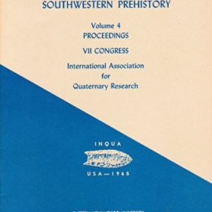 Contributions to Southwestern Prehistory, Volume 4--Proceedings: VII Congress, International Association for Quaternary Research (Pamphlet)