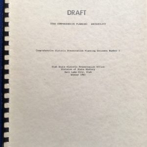 DRAFT: Utah Comprehensive Planning: Archaeology: Comprehensive Historic Preservation Planning Document #3