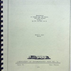 Excavations at Cochiti Dam, New Mexico 1964-1966 Seasons Volume I: LA 272, LA 9154, LA 34