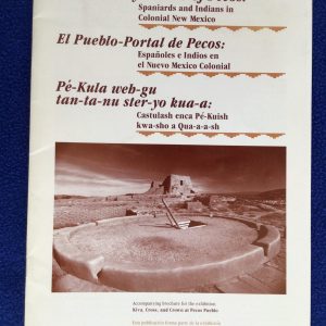 The Gateway Pueblo of Pecos: Spaniards and Indians in Colonial New Mexico (Pamphlet)