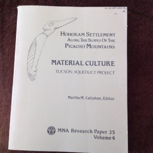 Hohokam Settlement along the Slopes of the Picacho Mountains: Material Culture: Tucson Aqueduct Project, Volume 4
