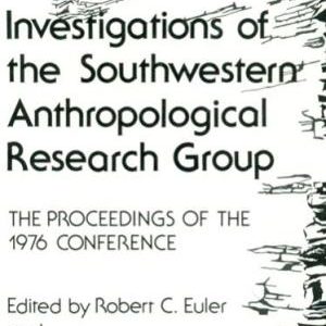 Investigations of the Southwestern Anthropological Research Group: The Proceedings of the 1976 Conference