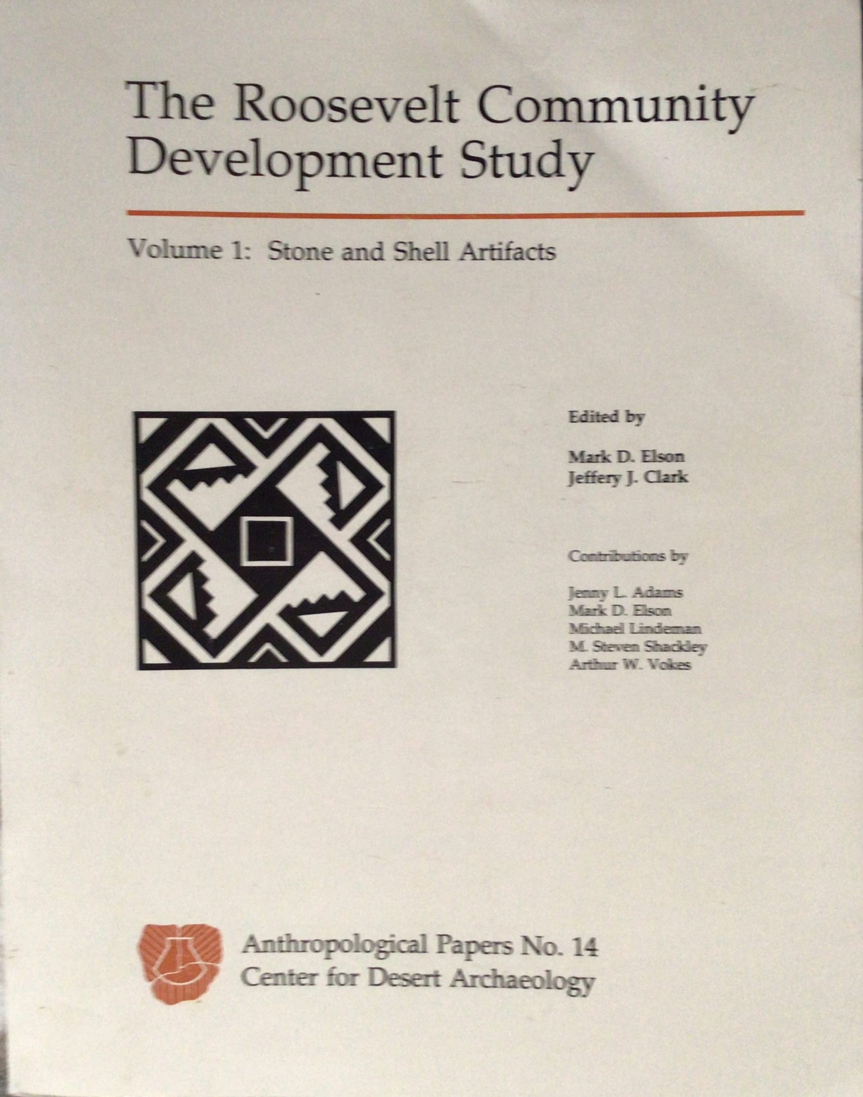 The Roosevelt Community Development Study: Volume 1: Stone and Shell Artifacts