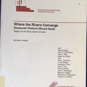 Where the Rivers Converge: Roosevelt Platform Mound Study: Report on the Rock Island Complex