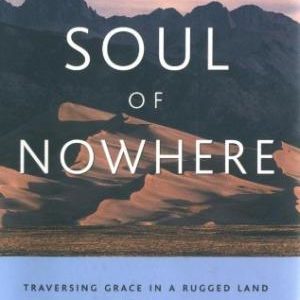 Soul of Nowhere: Traversing Grace in a Rugged Land