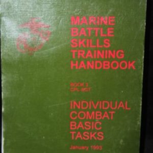 Marine Battle Skills Training Handbook: Book 3: Cpl-Sgt: Individual Combat Basic Tasks