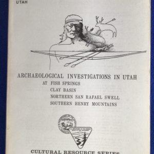Archaeological Investigations in Utah at Fish Springs, Clay Basin, Northern San Rafael Swell, Southern Henry Mountains