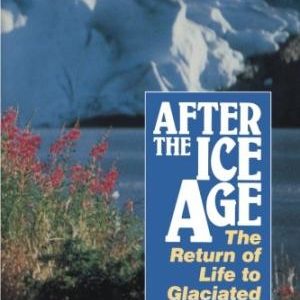 After the Ice Age: The Return of Life to Glaciated North America