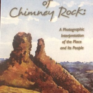 Visions of Chimney Rock: A Photographic Interpretation of the Place and Its People