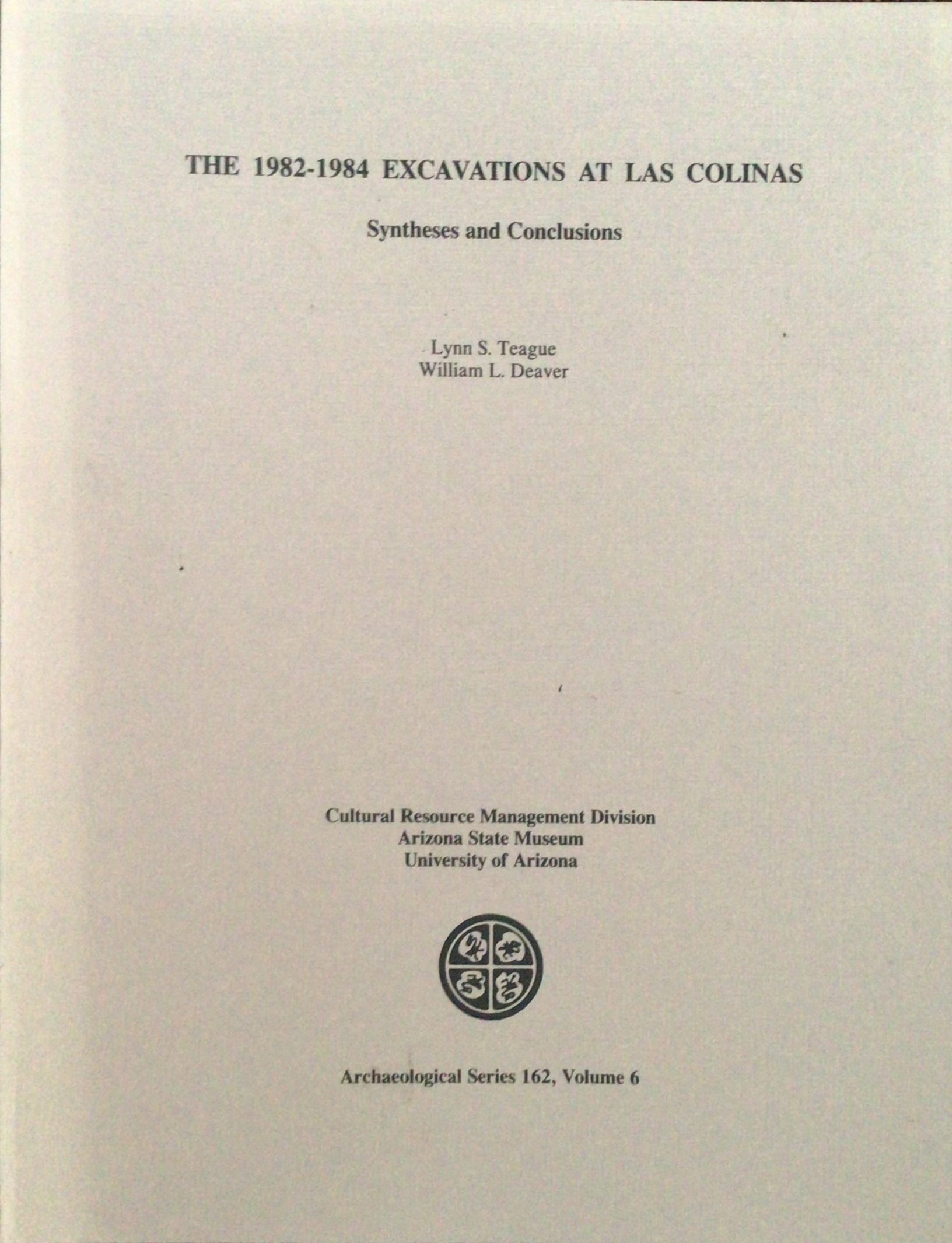 1982-84 excavations las colinas volume 6 syntheses conclusions teague
