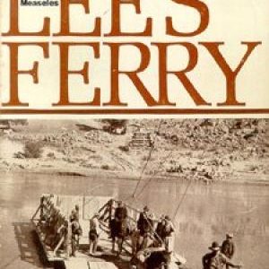 Lee's Ferry: A Crossing on the Colorado