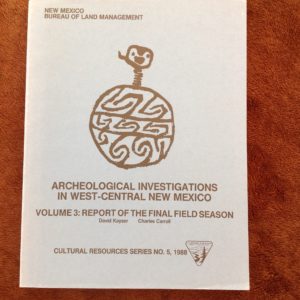 Archeological Investigations in West-Central New Mexico: Volume 3: Report of the Final Field Season