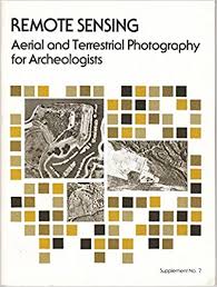 Remote Sensing: Aerial and Terrestrial Photography for Archeologists