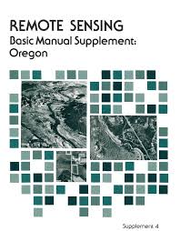 Remote Sensing: A Handbook for Archeologists and Cultural Resource Managers: Basic Manual Supplement: Oregon