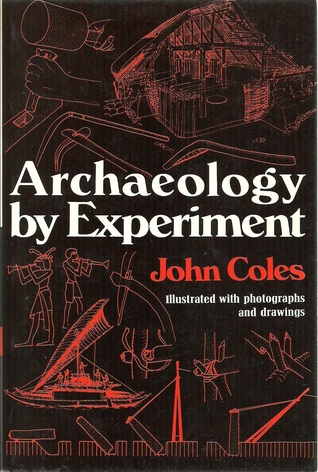 Archaeology by Experiment