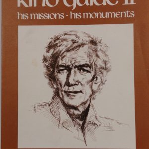 Kino Guide II: A Life of Eusebio Francisco Kino, S.J., Arizona's First Pioneer and A Guide to His Missions and Monuments