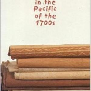 Life in the Pacific of the 1700s: The Cook/Forster Collection of the Georg August University of Göttingen