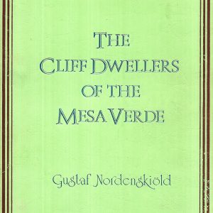 The Cliff Dwellers of the Mesa Verde, Southwestern Colorado: Their Pottery and Implements