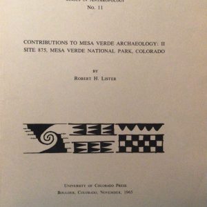 Contributions to Mesa Verde Archaeology: II - Site 875, Mesa Verde National Park, Colorado