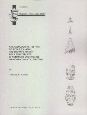 Archaeological Testing of AZ U:1:25 (ASM), The Brown's Ranch Rock Shelter Site, in Northern Scottsdale, Maricopa County, Arizona