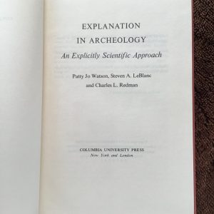 Explanation in Archeology: An Explicitly Scientific Approach