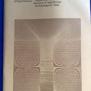 The Importance of Small, Surface, and Disturbed Sites as Sources of Significant Archeological Data (Pamphlet)
