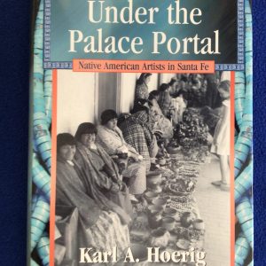 Under the Palace Portal: Native American Artists in Santa Fe