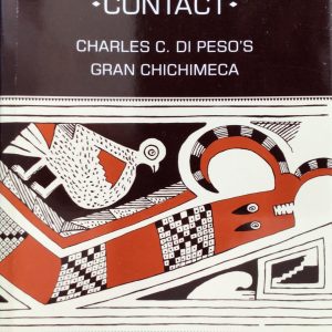 Culture and Contact: Charles C. Di Peso's Gran Chichimeca