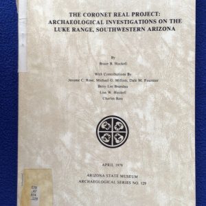The Coronet Real Project: Archaeological Investigations on the Luke Range, Southwestern Arizona
