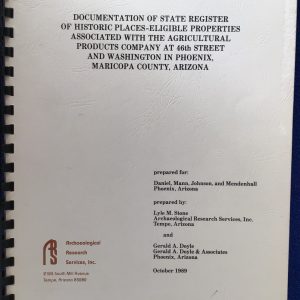 Documentation of State Register of Historic Places-Eligible Properties Associated with the Agricultural Products Company at 46th Street and Washington in Phoenix, Maricopa County, Arizona