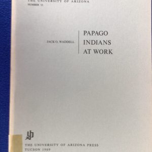Papago Indians at Work