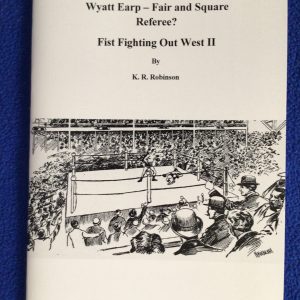 Wyatt Earp--Fair and Square Referee? Fist Fighting Out West II (Pamphlet)