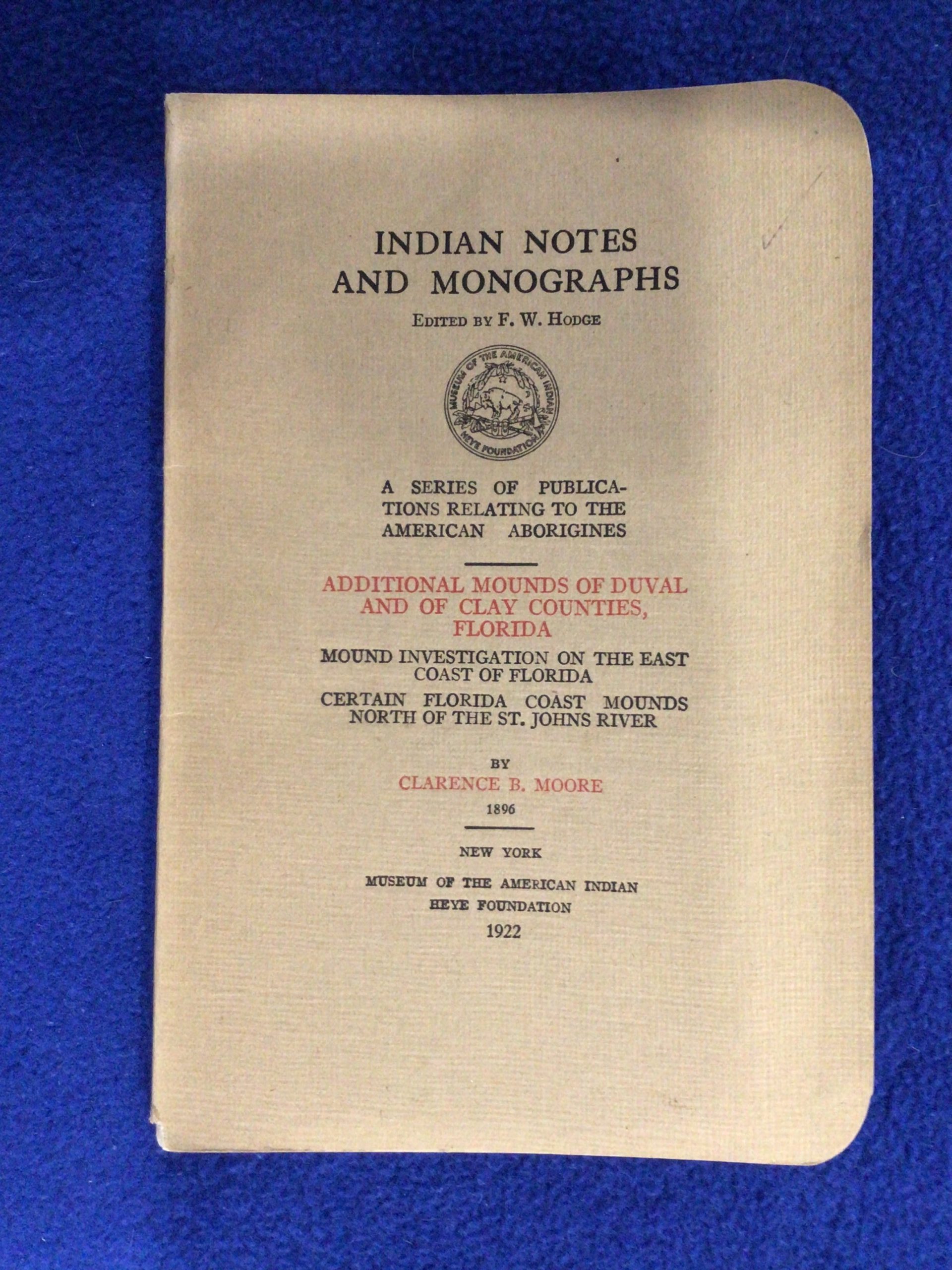 Additional Mounds of Duval and of Clay Counties, Florida: Indian Notes and Monographs (Pamphlet)