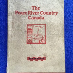 The Peace River Country, Canada: Its Resources and Opportunities