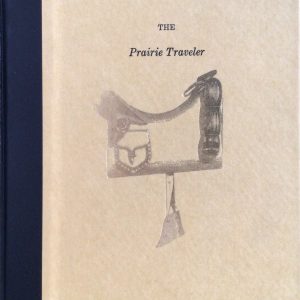 The Prairie Traveler: A Handbook for Overland Expeditions