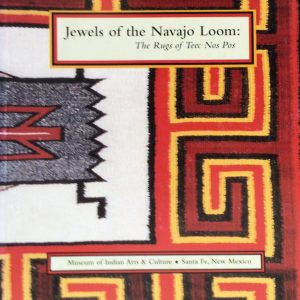 Jewels of the Navajo Loom: The Rugs of Teec Nos Pos
