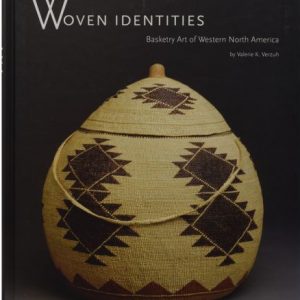 Woven Identities: Basketry Art of Western North America: The Collection of the Museum of Indian Arts & Culture, Santa Fe