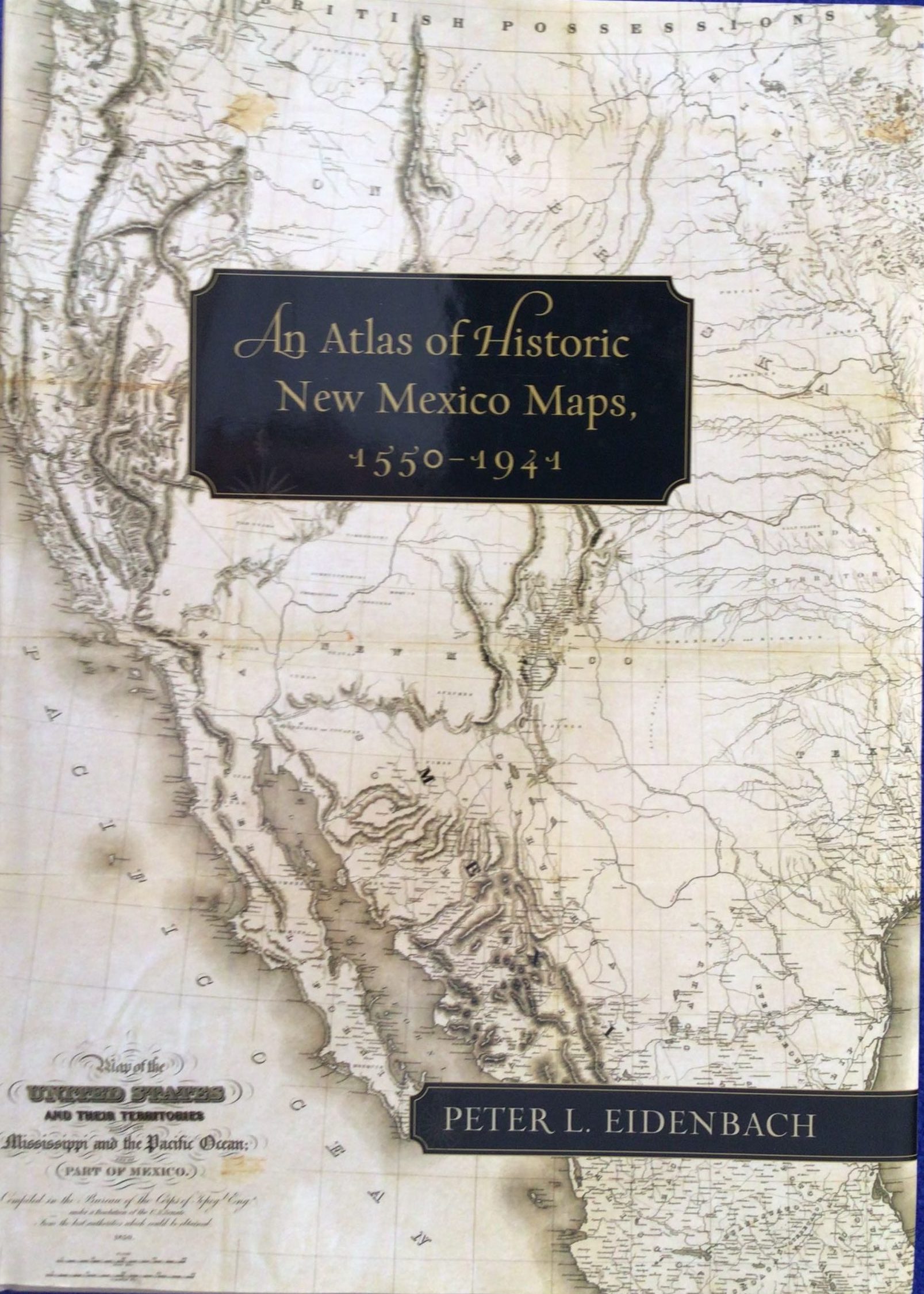 An Atlas of Historic New Mexico Maps, 1550-1941