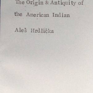 The Origin and Antiquity of the American Indian (Pamphlet)