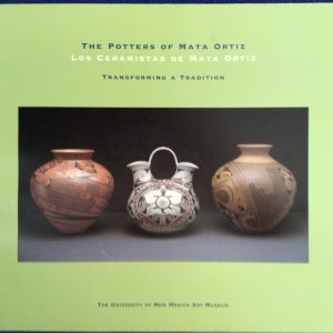 The Potters of Mata Ortiz / Los Ceramistas de Mata Ortiz: Transforming a Tradition