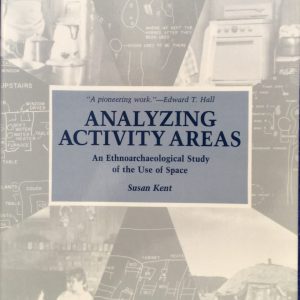 Analyzing Activity Areas: An Ethnoarchaeological Study of the Use of Space