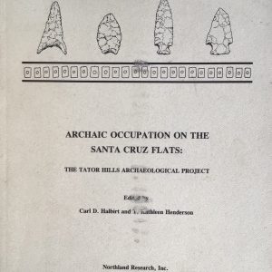 Archaic Occupation on the Santa Cruz Flats: The Tator Hills Archaeological Project
