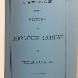 A Sketch of the History of Debray's (26th) Regiment of Texas Cavalry (Pamphlet)