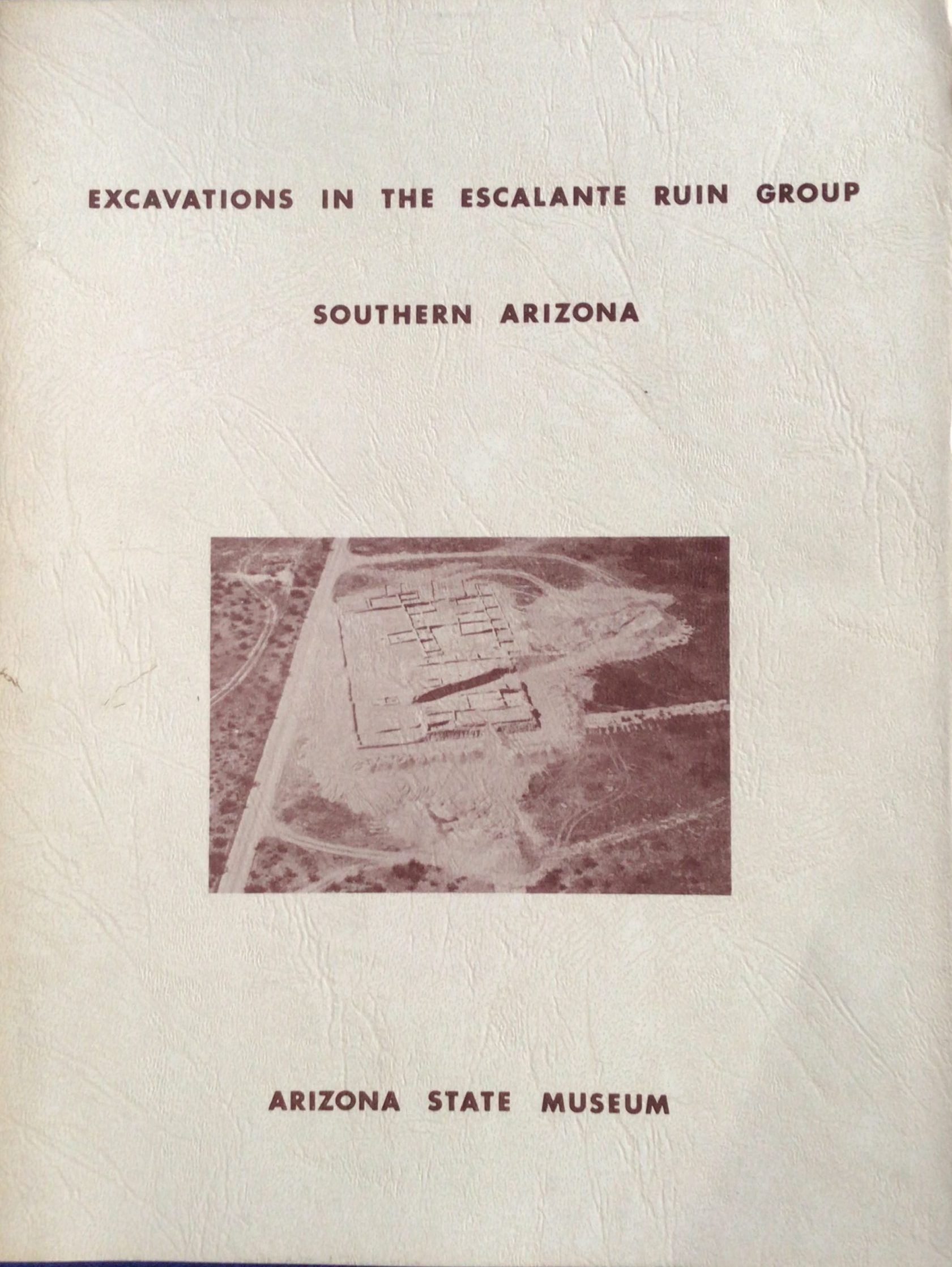 Excavations in the Escalante Ruin Group, Southern Arizona