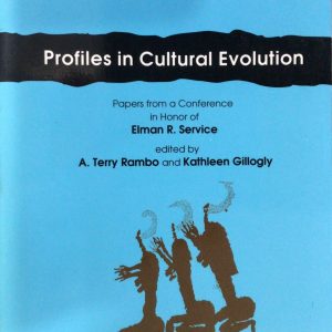 Profiles in Cultural Evolution: Papers from a Conference in Honor of Elman R. Service